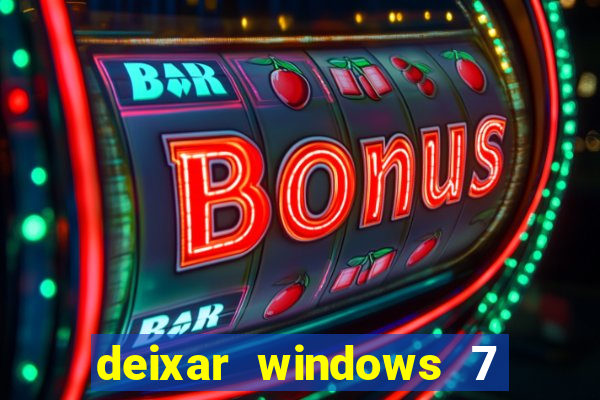 deixar windows 7 mais rapido